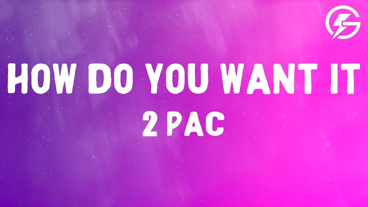 2 Pac - How Do You Want It (Lyrics)