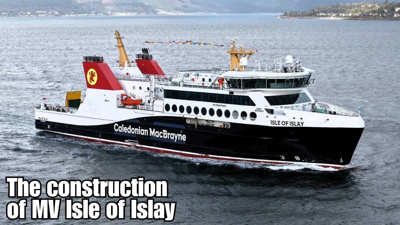 Construction of the MV Isle of Islay | Islay's newest ferry