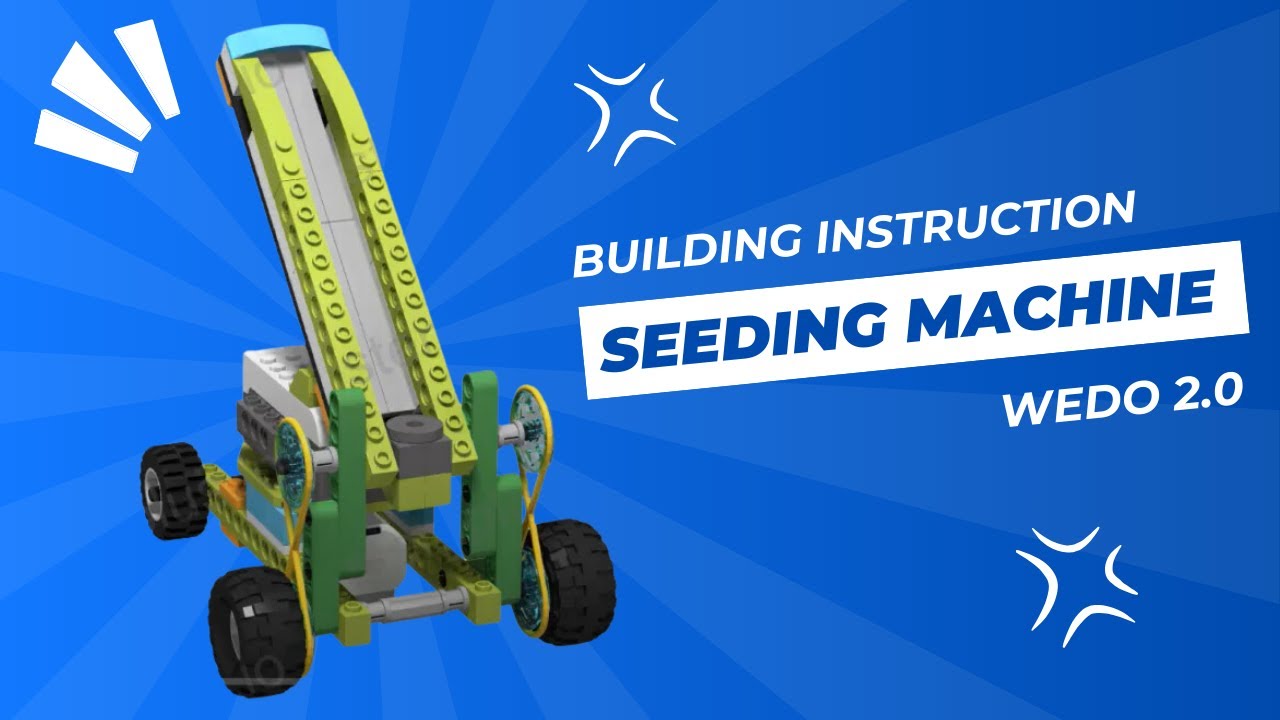 BUILDING INSTRUCTION WEDO 2.0 Seeding machine