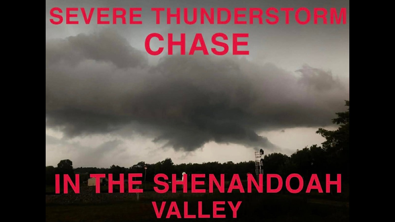 SEVERE THUNDERSTORM CHASE in AUGUSTA COUNTY, VA 7.26.25
