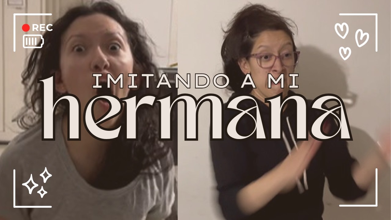 IMITANDO A MI HERMANA🙂‍↕️| @Im_Valentina_25