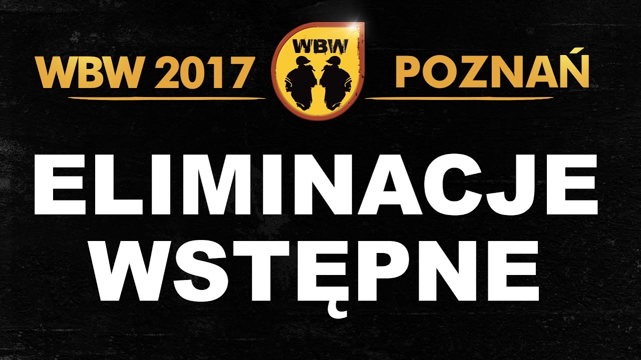 WBW 2017 Poznań # eliminacje # m.in. Milu, Murzyn, Yowee, Toczek, OsB, Q-Key, Spartiak, Will Spliff