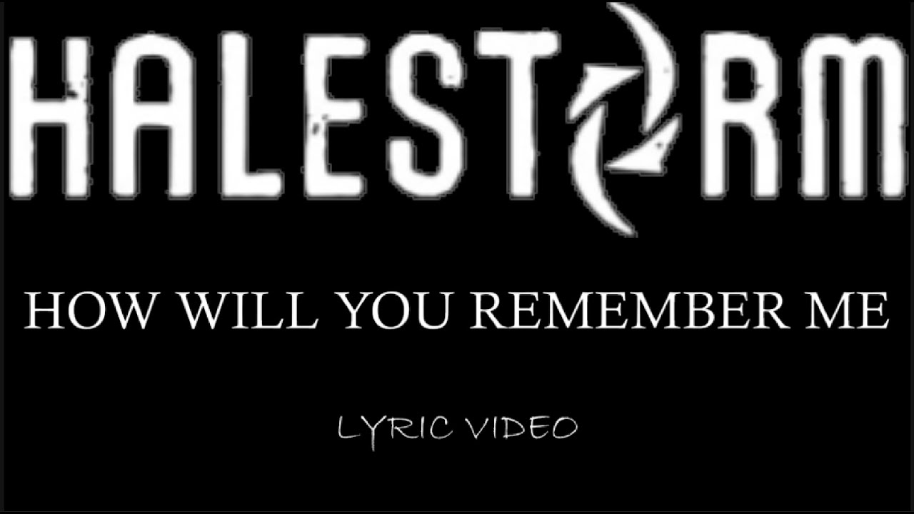 Halestorm - How Will You Remember Me - 2025 - Lyric Video