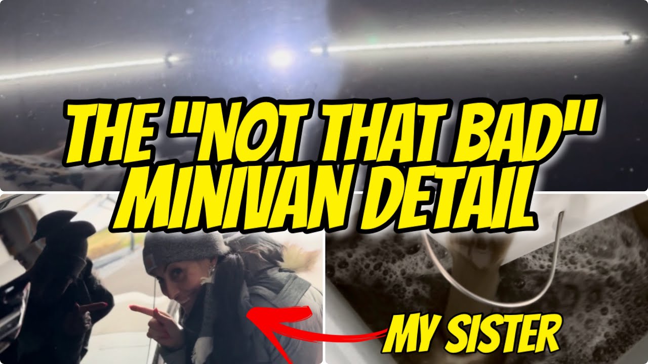 Detailing A “Not That Bad” Minivan For My Sister- Tips + Tricks On Making A BIG Impact QUICKLY! 