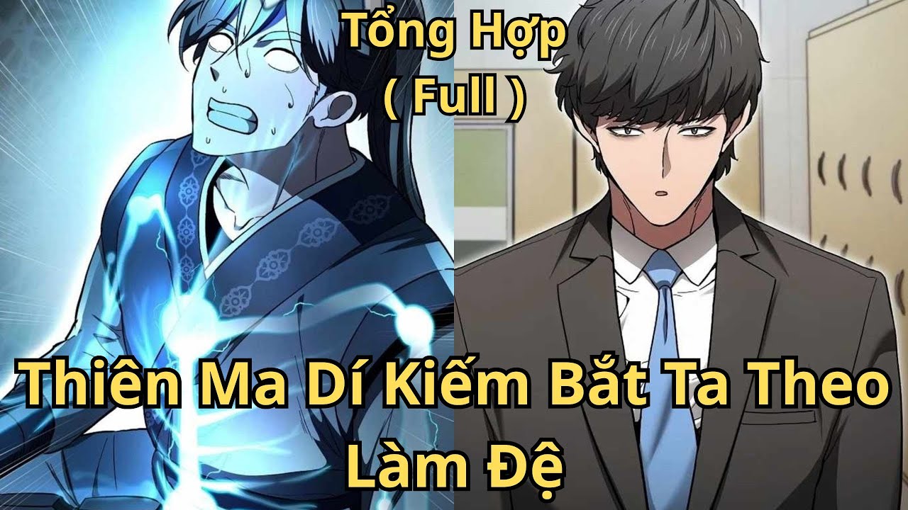 Tổng Hợp ( Full ) | Thiên Ma Dí Kiếm Bắt Ta Theo Làm Đệ | Hai Review