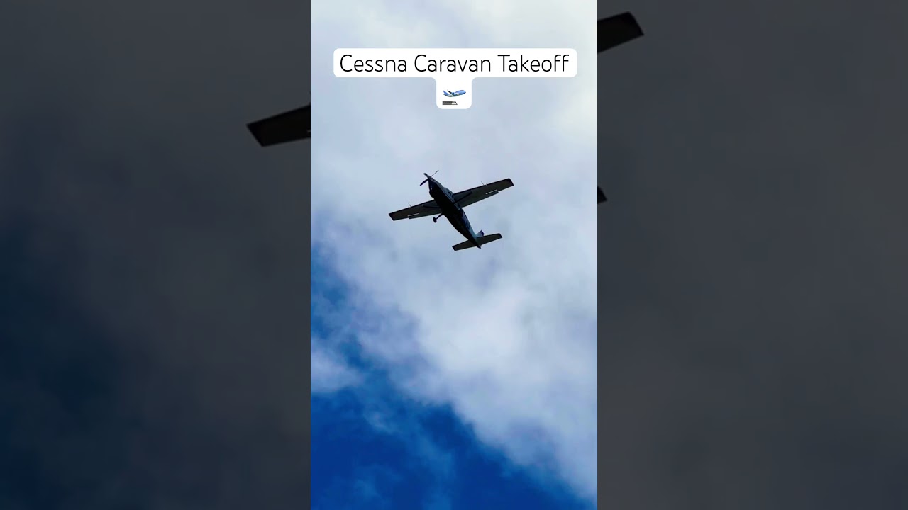 Cessna Caravan Takeoff 🛫 