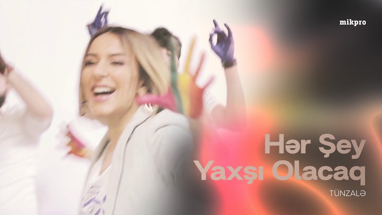 T&uuml;nzalə &ndash; Hər Şey Yaxşı Olacaq