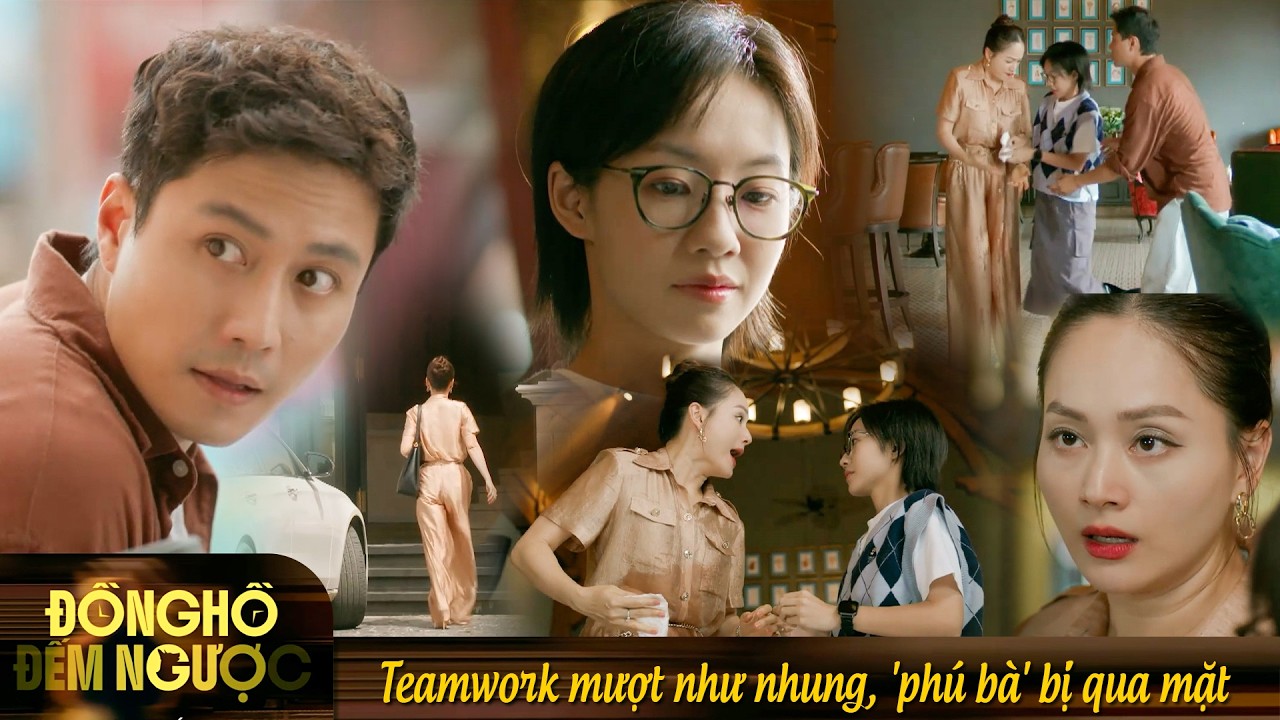 Đồng hồ đếm ngược | Teamwork mượt như nhung, 'phú bà' bị qua mặt mà không hay biết