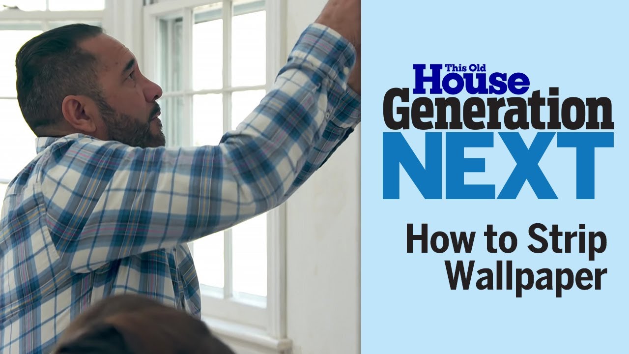 How to Strip Wallpaper | Generation Next | Ask This Old House