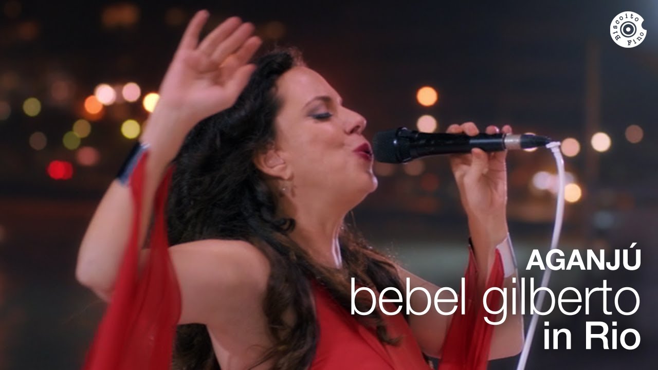 Bebel Gilberto | Aganjú | Bebel Gilberto In Rio (Ao Vivo)