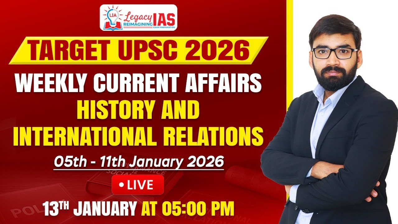 History & IR Weekly Current Affair For 5th-11th January I UPSC CSE 2026 I Legacy IAS