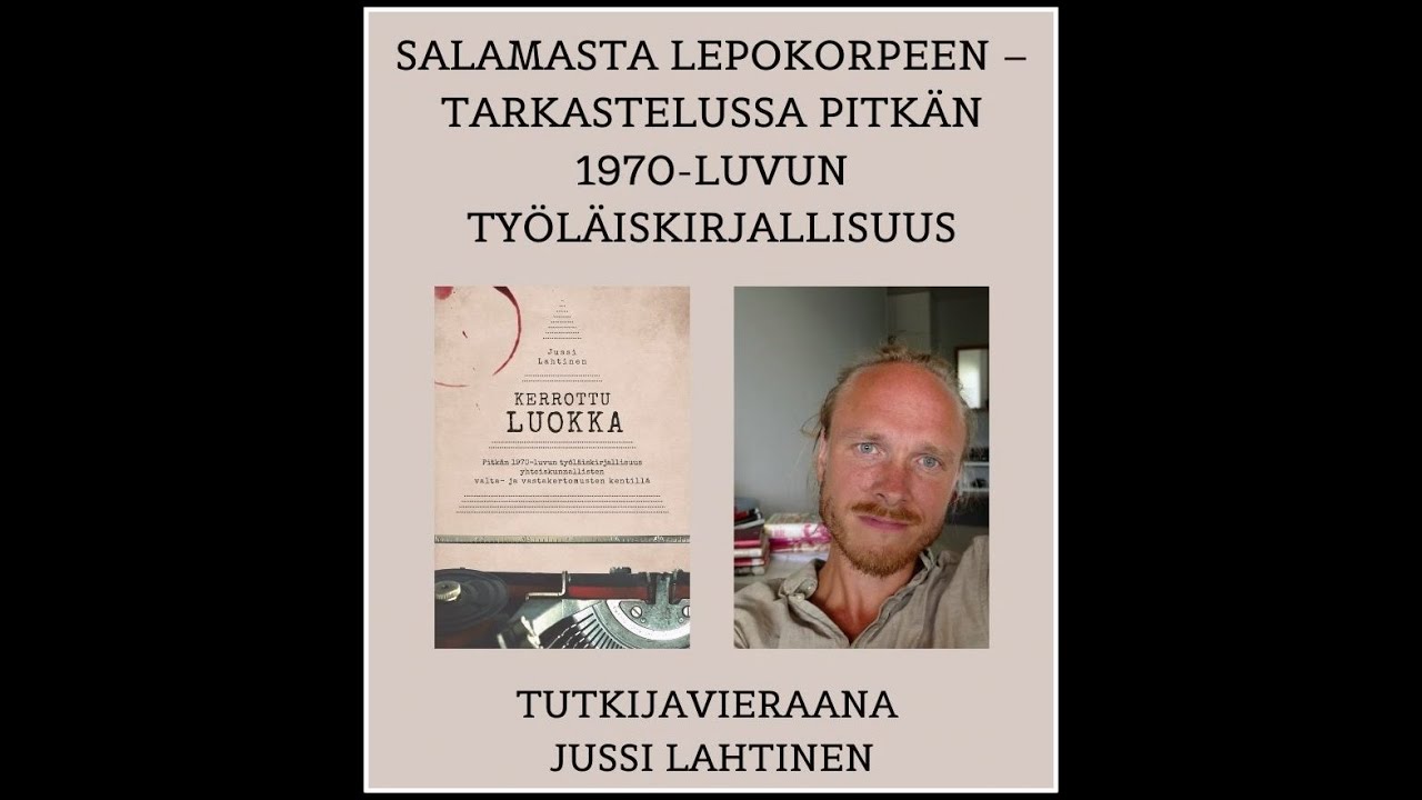 Jussi Lahtinen – Kerrottu luokka: Pitkän 1970-luvun työläiskirjallisuus (27.2.2025)