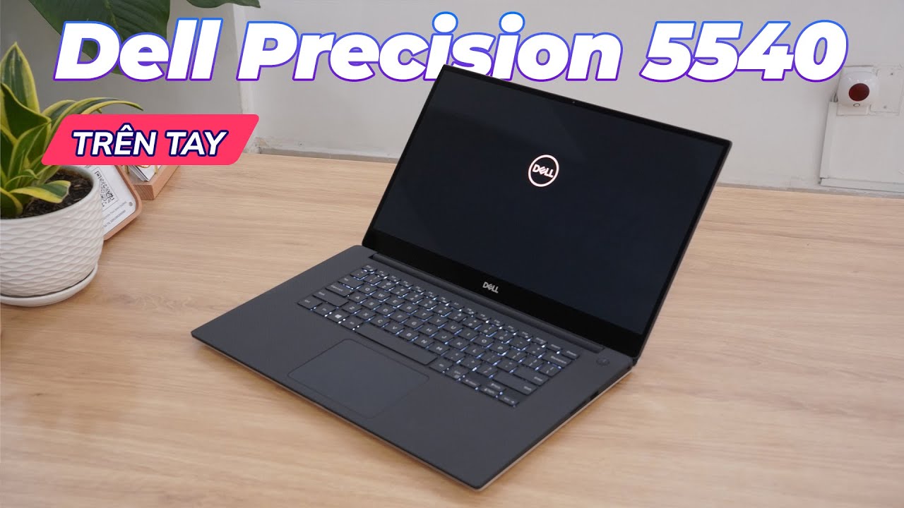 Trên tay nhanh Dell Precision 5540 | Máy Trạm Có P/P Tốt Nhất 2025!