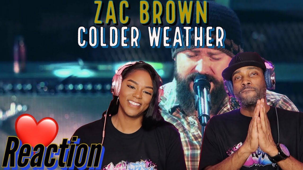 Zac Brown “Colder Weather” Reaction | Asia and BJ