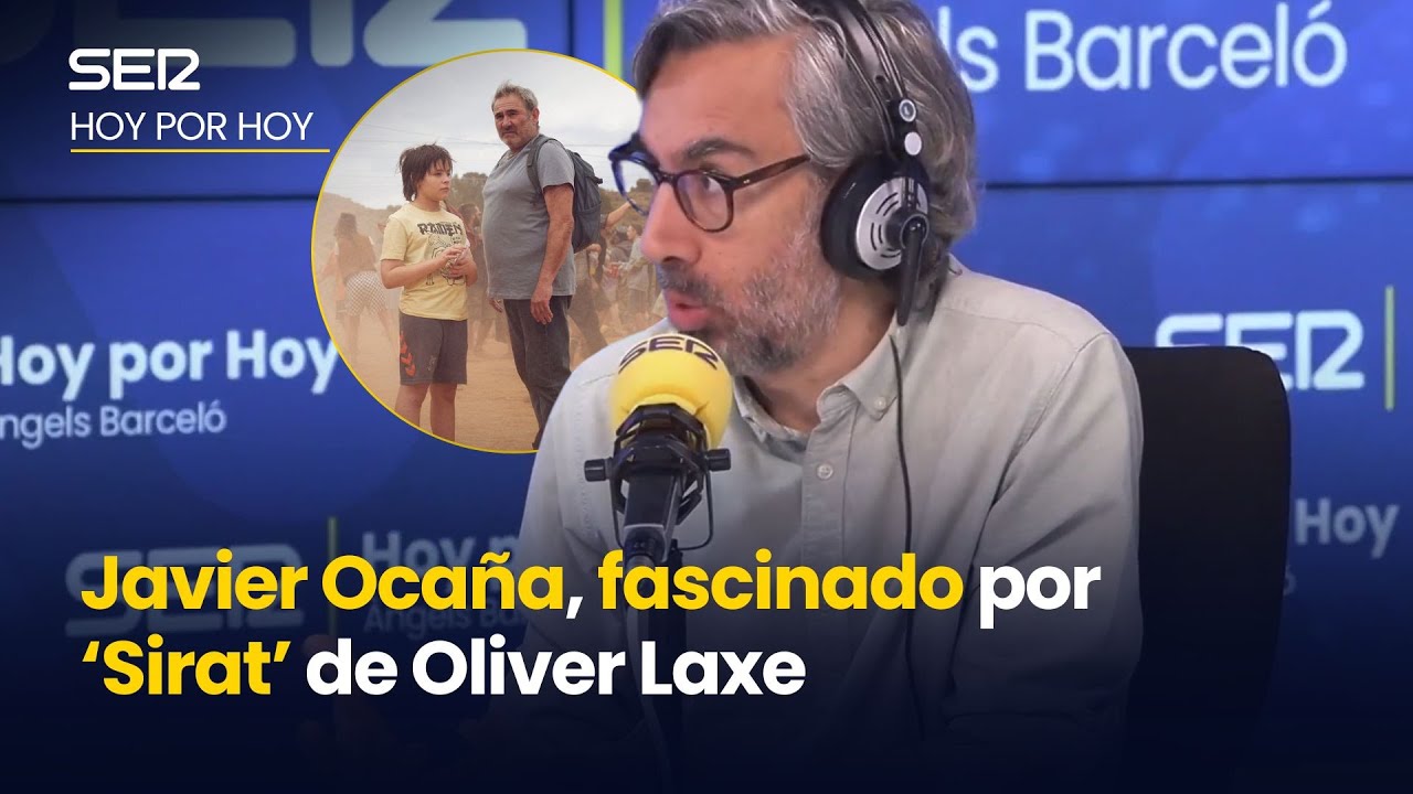 JAVIER OCA&Ntilde;A, sobre 'SIRAT': 