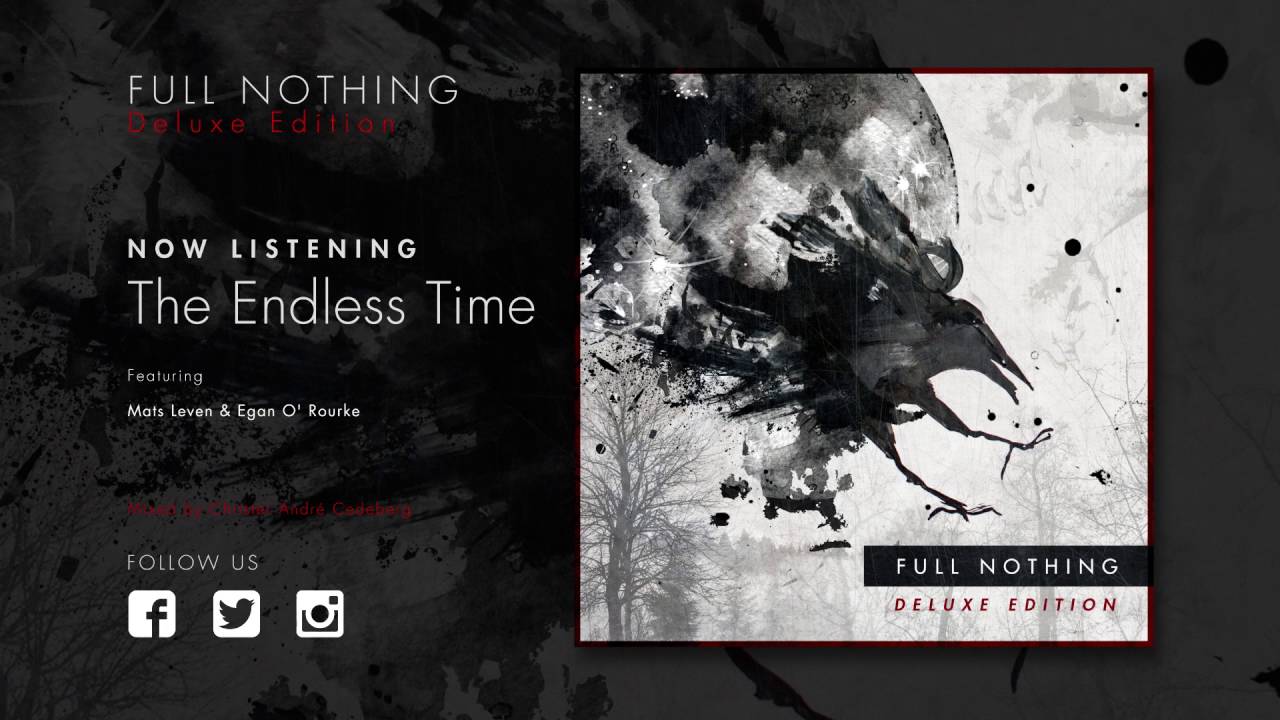 FULL NOTHING - The Endless Time - [Deluxe Edition] Feat. Egan O' Rourke, Mats Leven & Nayla Scalia