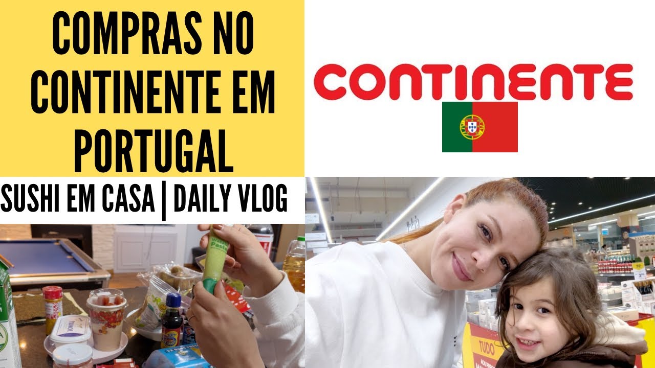 COMPRAS NO CONTINENTE | FAZENDO SUSHI EM CASA | DAILY VLOG PORTUGAL