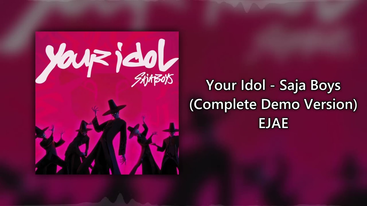 Your Idol (Demo Versions - EJAE)
