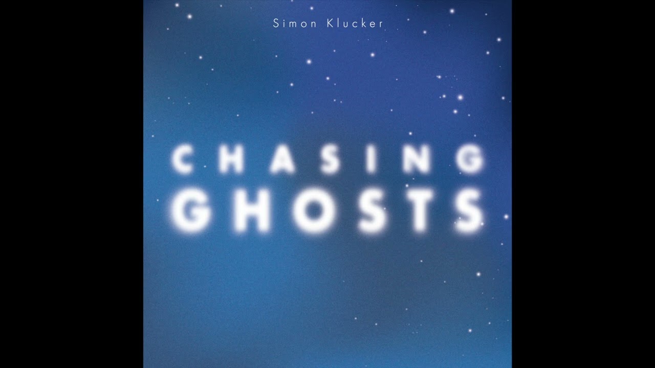 Chasing Ghosts | Simon Klucker [Official Audio]