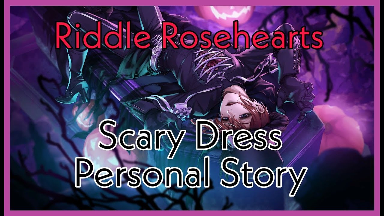 Twisted wonderland ~Riddle Rosehearts Scary Dress Personal Story~ (Sub Español)