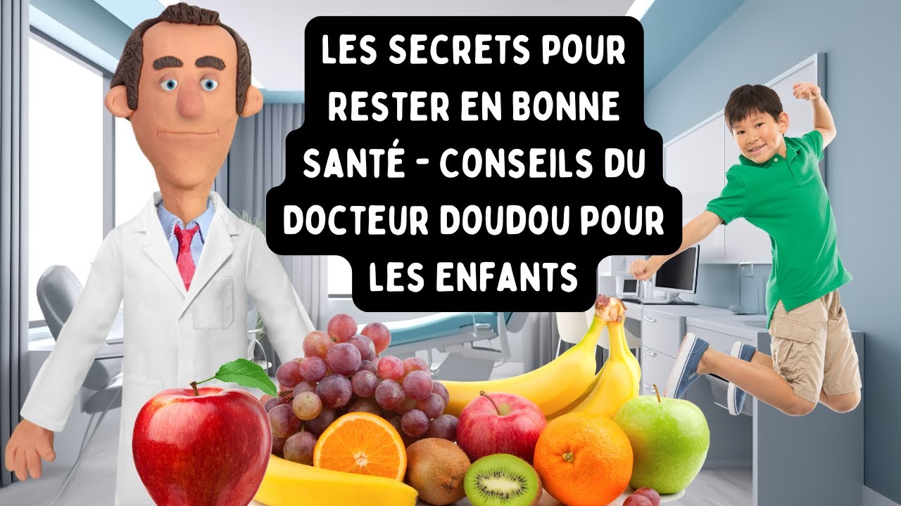 Les Secrets pour Rester en Bonne Santé - Conseils du Docteur Doudou pour les Enfants
