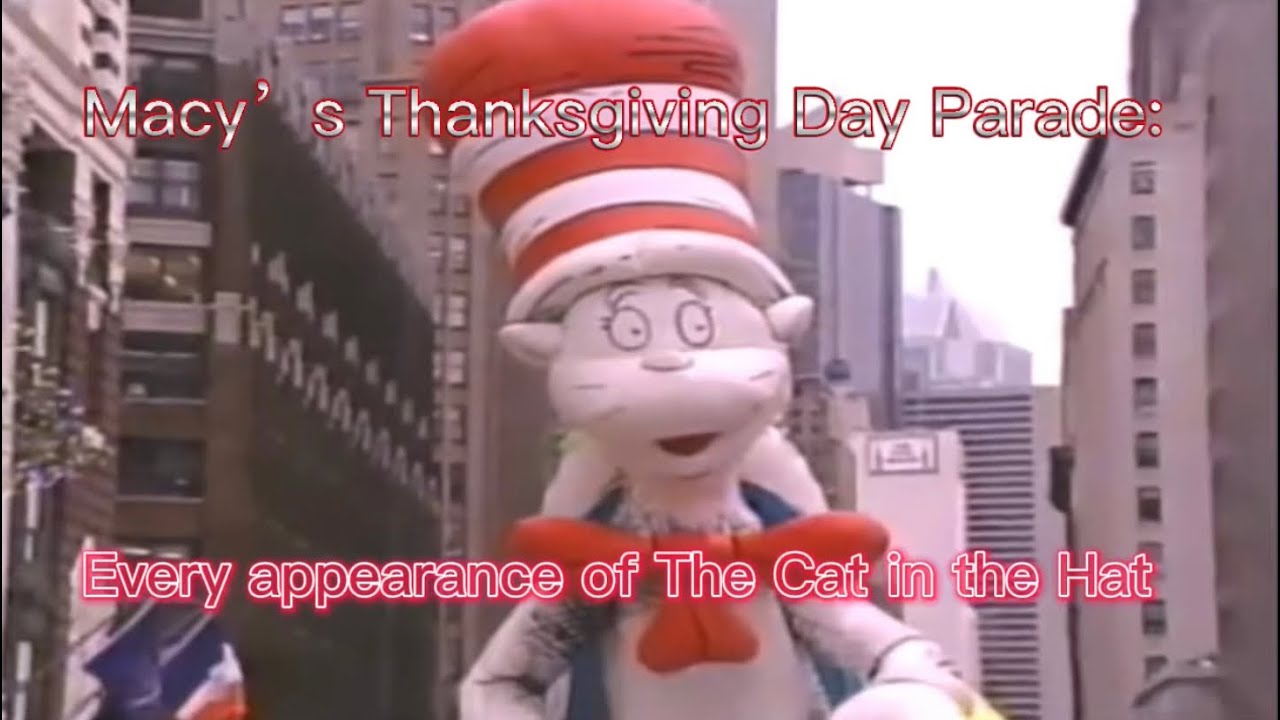 Macy’s Thanksgiving Day Parade: Every appearance of The Cat in the Hat