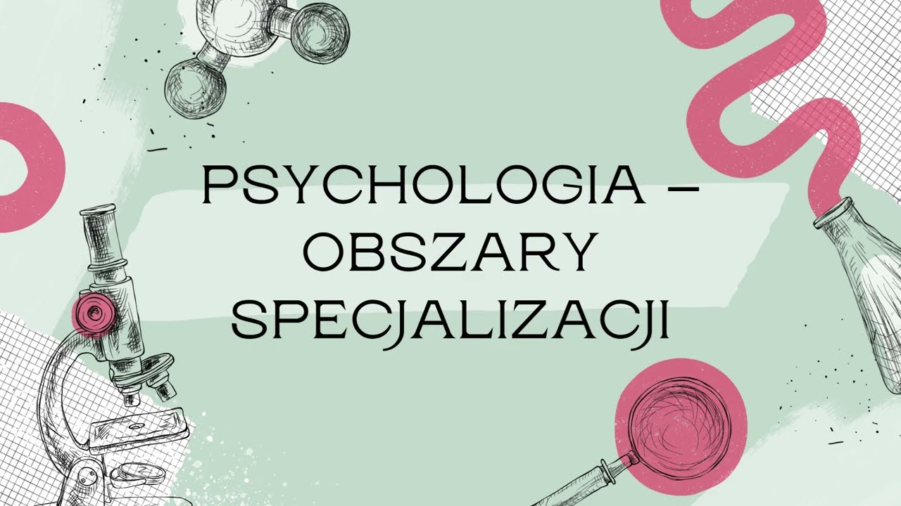 Psychologia – obszary specjalizacji