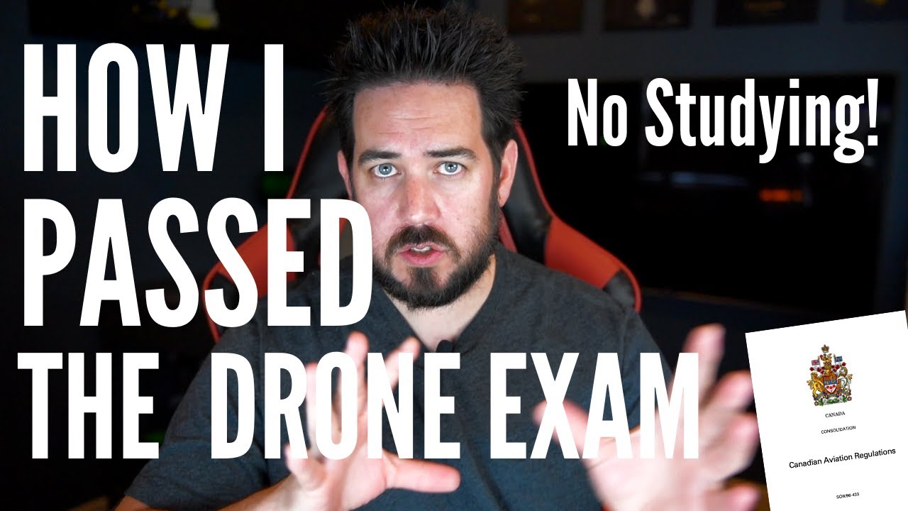 How to Pass the Canadian Basic Drone Exam - Don't Study! Well Almost