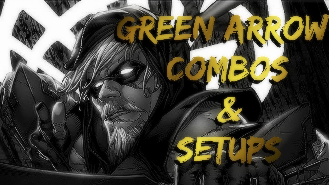 Injustice 2: Green Arrow Combos & setups (330-787)