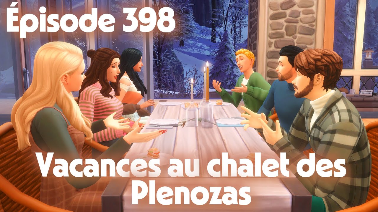 L'histoire secr&egrave;te de SimLand - &eacute;pisode 398 - Del Sol Valley - Vacances au chalet des Plenozas