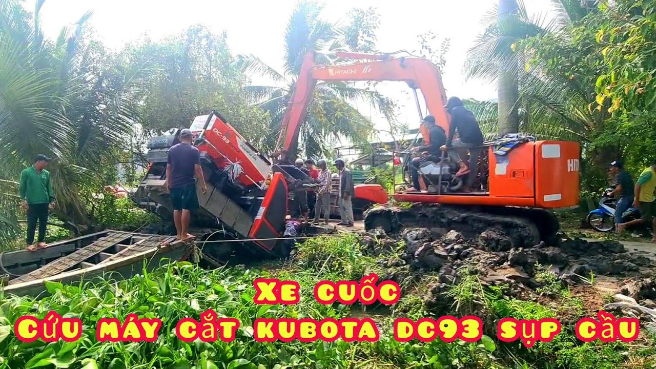 thót tim cảnh xe cuốc cứu máy cắt KUBOTA DC93EXTRA sụp bến khi xuống chẹt