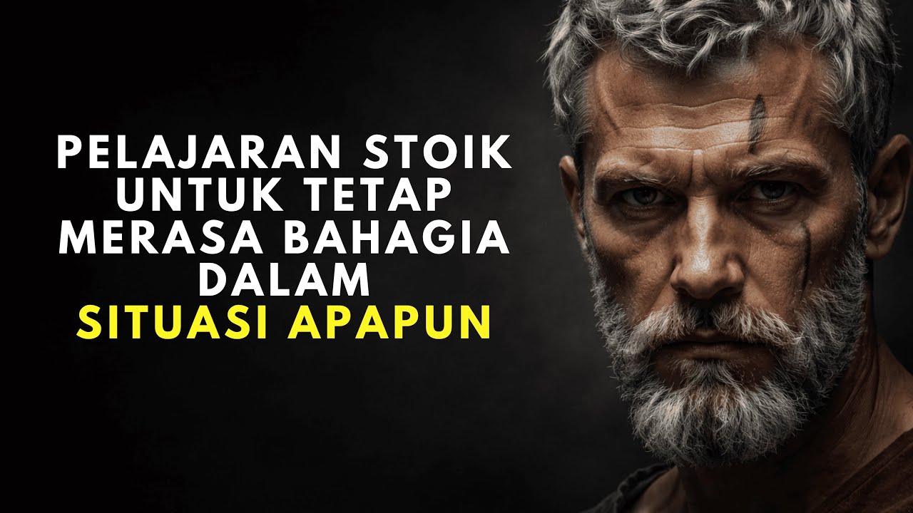 TETAP BAHAGIA DALAM KEADAAN APA PUN | 8 PELAJARAN STOIKISME