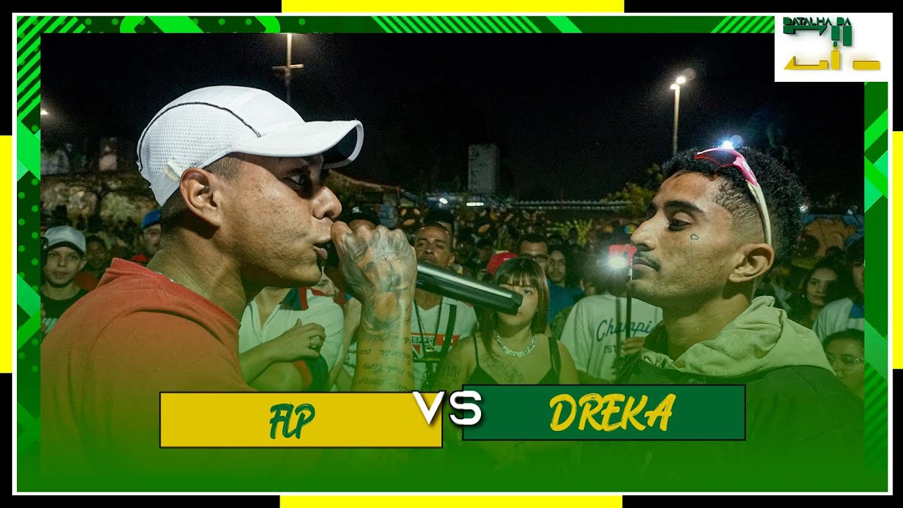 (🔥 PEGOU FOGO 🔥) DREKA X FLP  - PRIMEIRA FASE - BATALHA DA ZIL - EDIÇÃO 47
