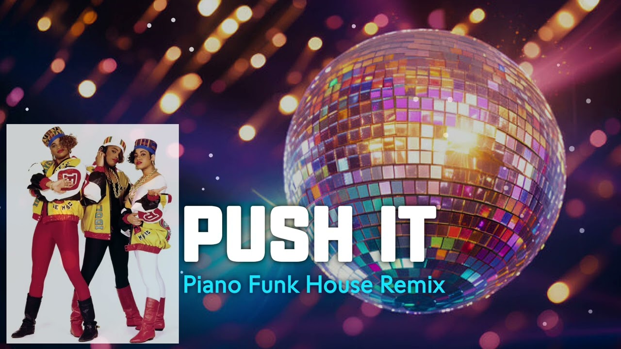 Push It - Salt N Pepa (Piano Funk House Remix)