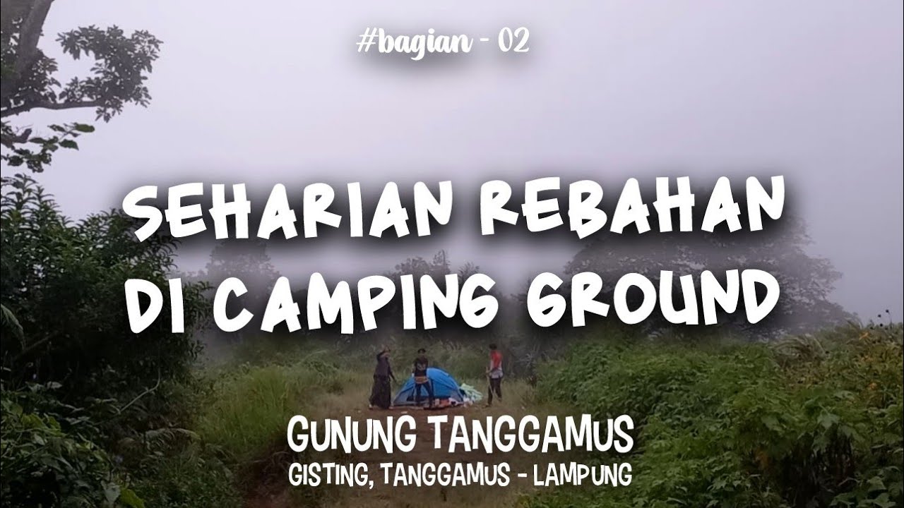 GUNUNG TANGGAMUS #02 || Gisting, Tanggamus - Lampung