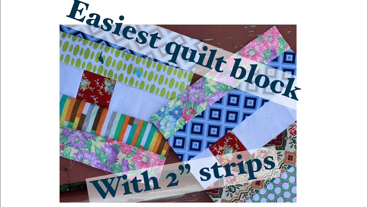 Easiest quilt block with 2&rdquo; strips-simple sewing-scrap quilt