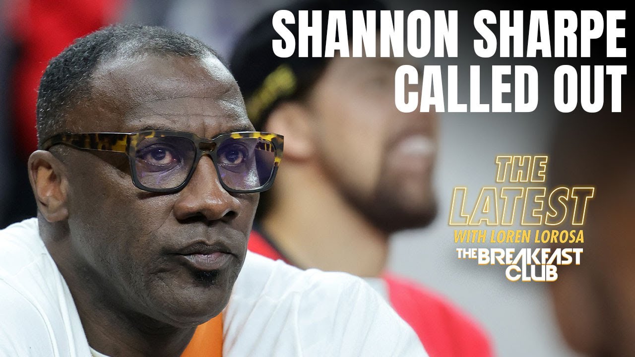 Shannon Sharpe Called Out Over His Age-Gap Hypocrisy + More
