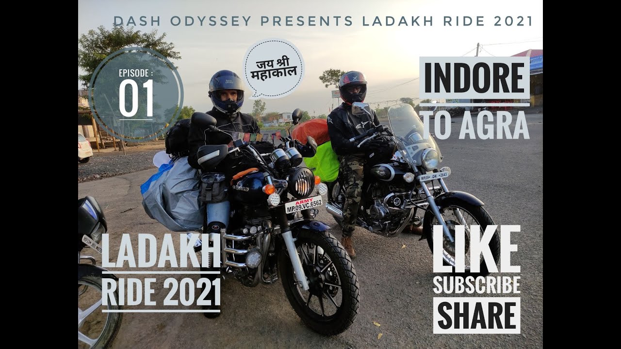 INDORE TO LADAKH | DAY 1 | INDORE TO AGRA | EP1:- | LEH LADAKH 2021 | THUNDERBIRD 350 | DASH ODYSSEY