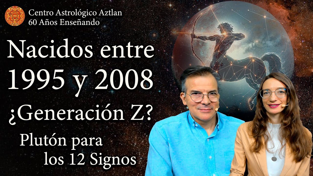 Nacidos entre 1995 y 2008 - ¿Generación Z? - Plutón para los 12 Signos