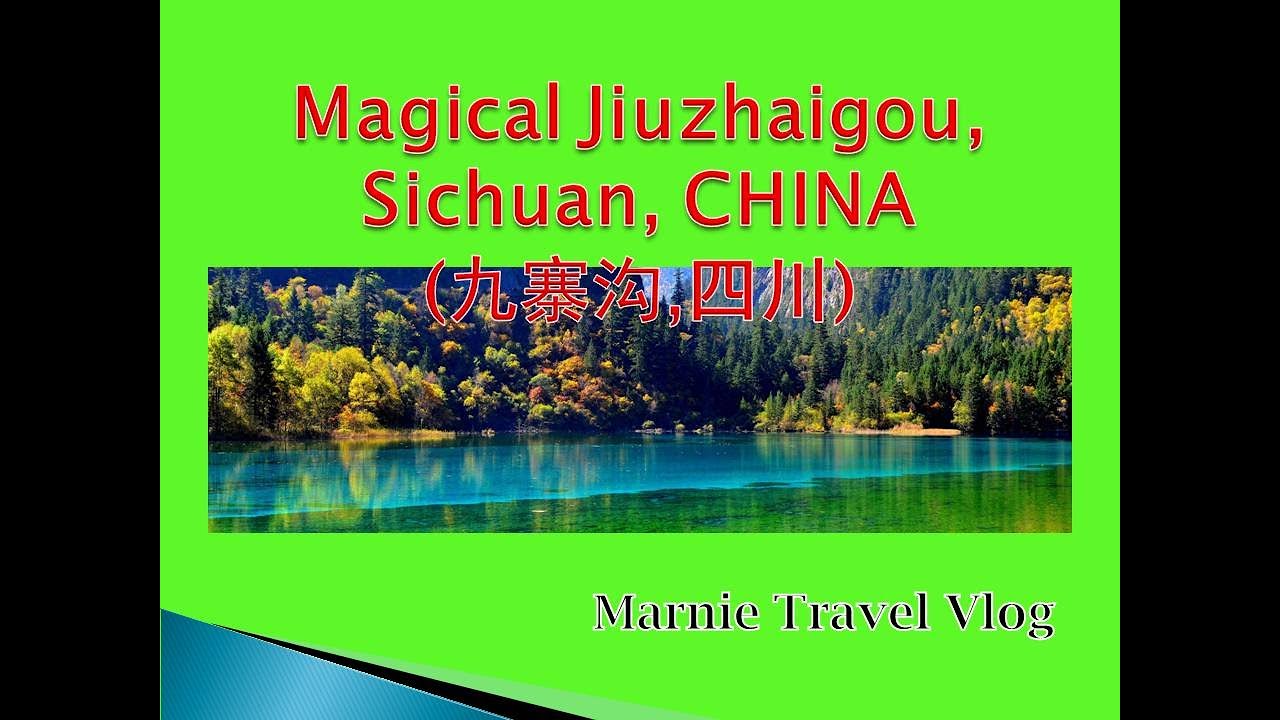 My Reflection of Magical Jiuzhaigou, Sichuan Amid COVID-19 (我对四川九寨沟的反思)