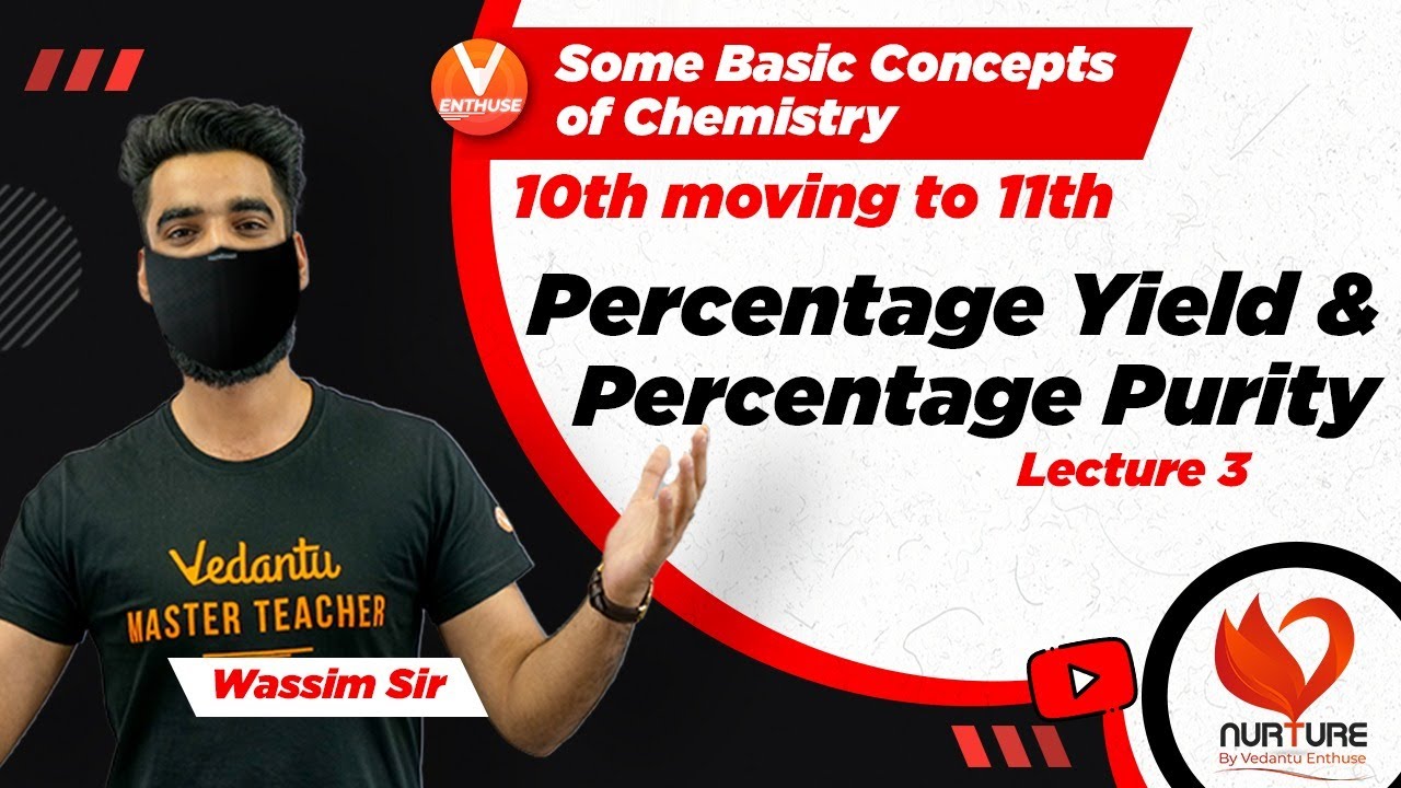 Some Basic Concepts of Chemistry JEE | Percentage Yield and Percentage Purity L3 | Nurture |Class 11