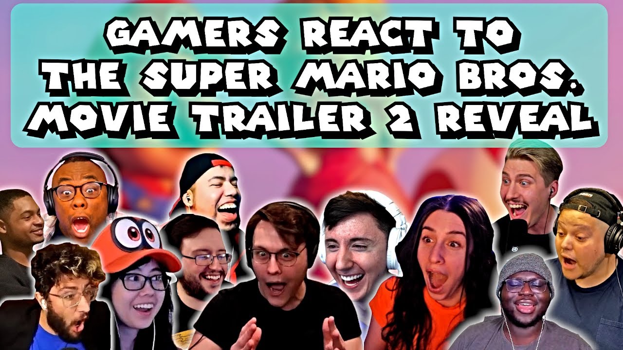 Gamers React To The Super Mario Bros. Movie Trailer 2 Reveal (Compilation)