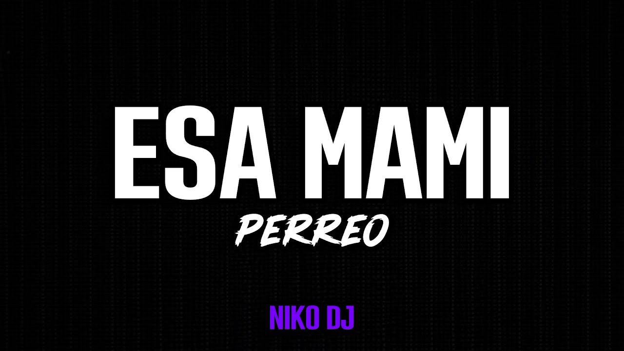 ESA MAMI (Perreo) Big Yamo, Dj Yayo ⚡ Niko DJ