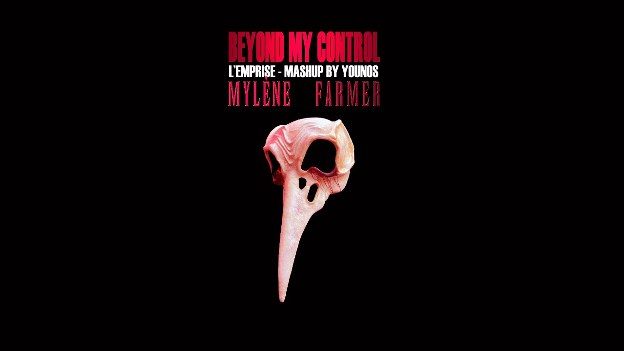 Mylène Farmer - Beyond My Control / L'Emprise (Mashup by Younos)