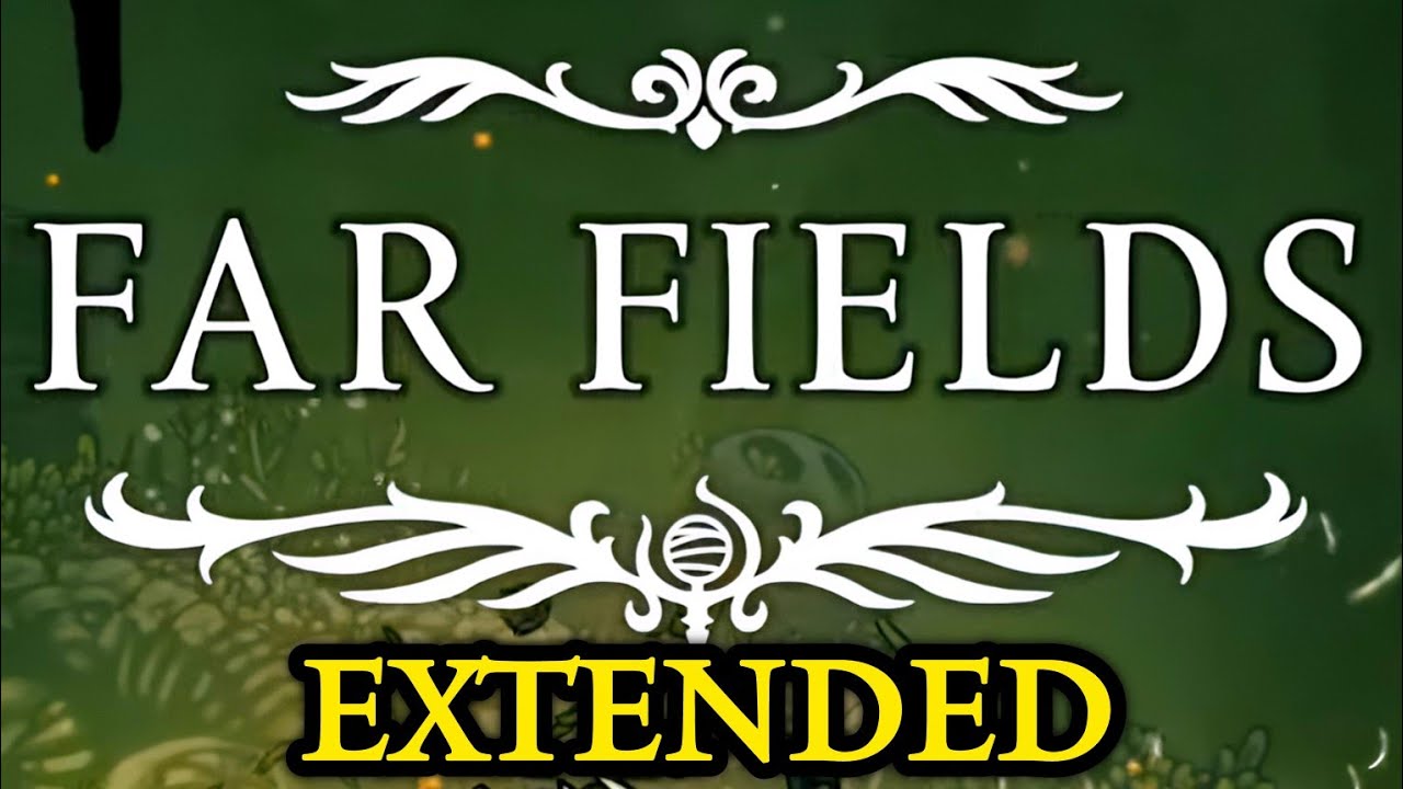 Hollow Knight Silksong : Far Fields OST EXTENDED