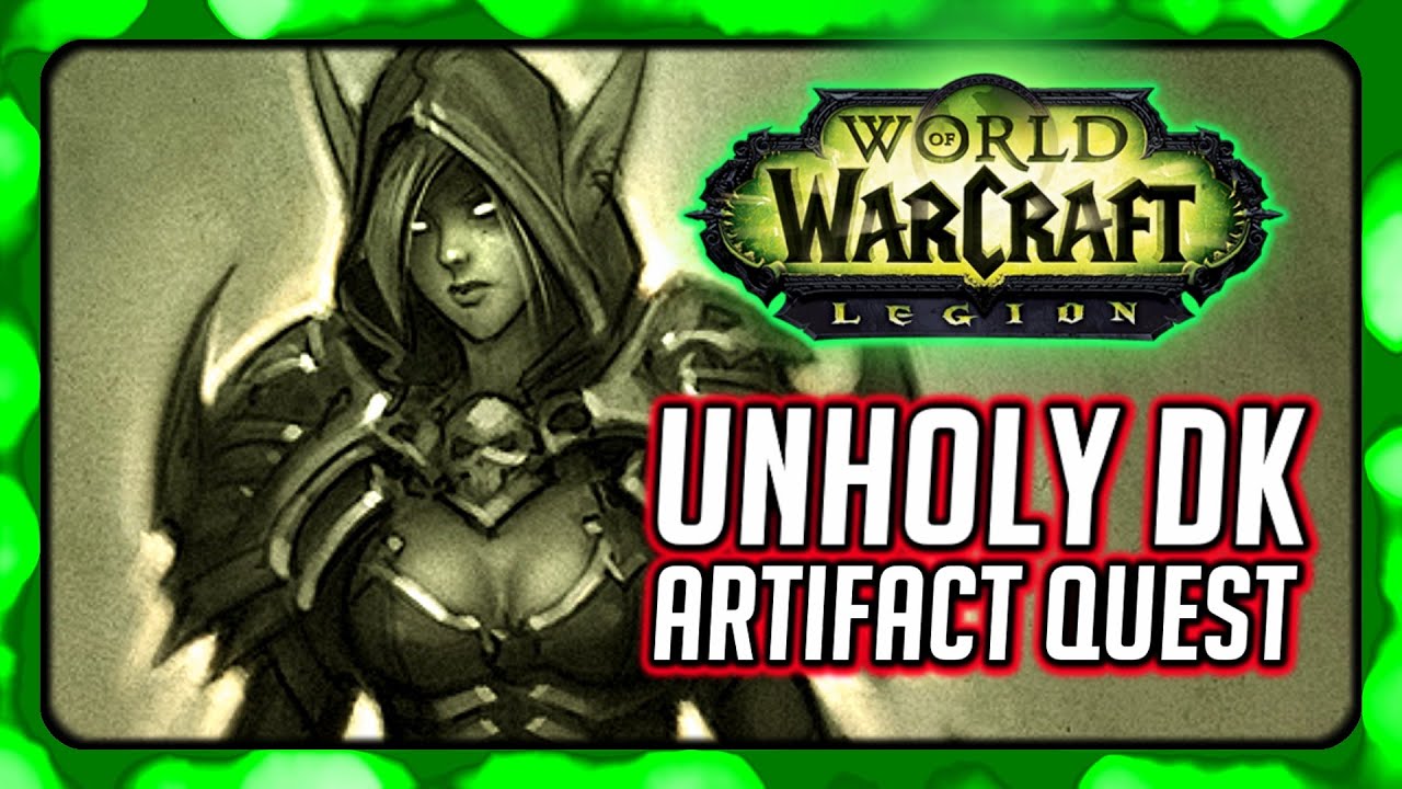 WOW Legion ► Unholy Death Knight Artifact Quest - Apocalypse, the World-Ender