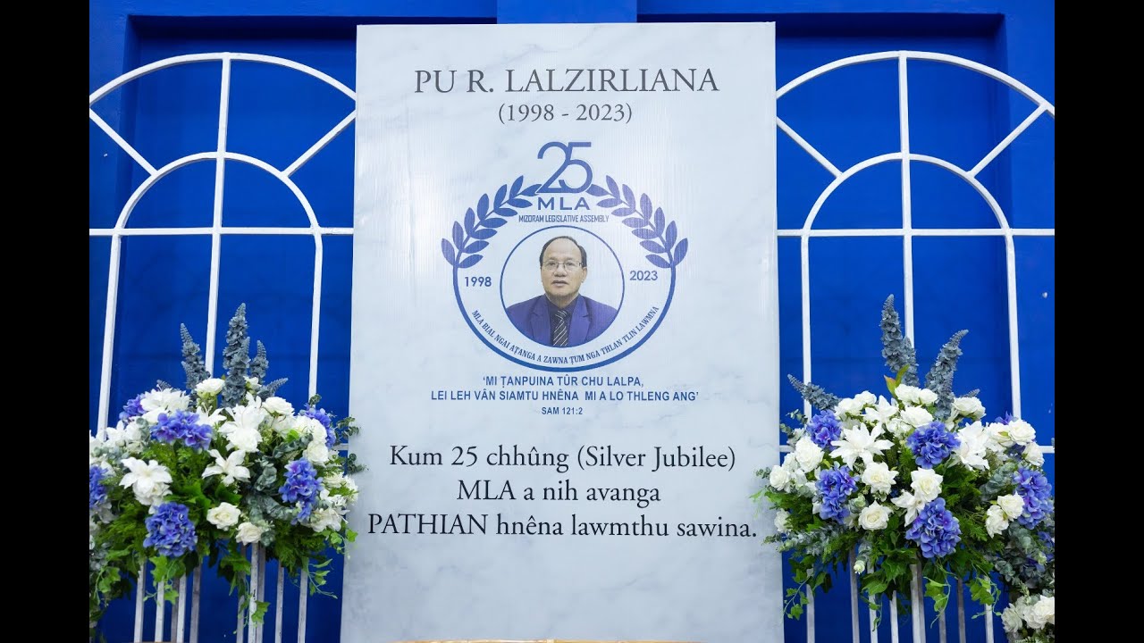 Pu R.Lalzirliana kum 25 chhung (Silver Jubilee) MLA a nih avanga Pathian hnena lawmthu sawina