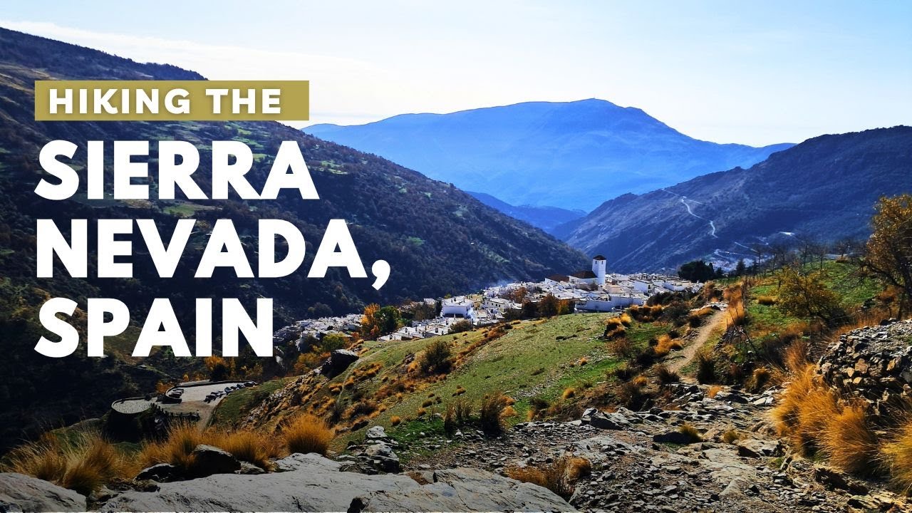 Hiking the Sierra Nevada Spain | Epic Self-Guided Tour in Alpujarras & Sierra Nevada, Spain