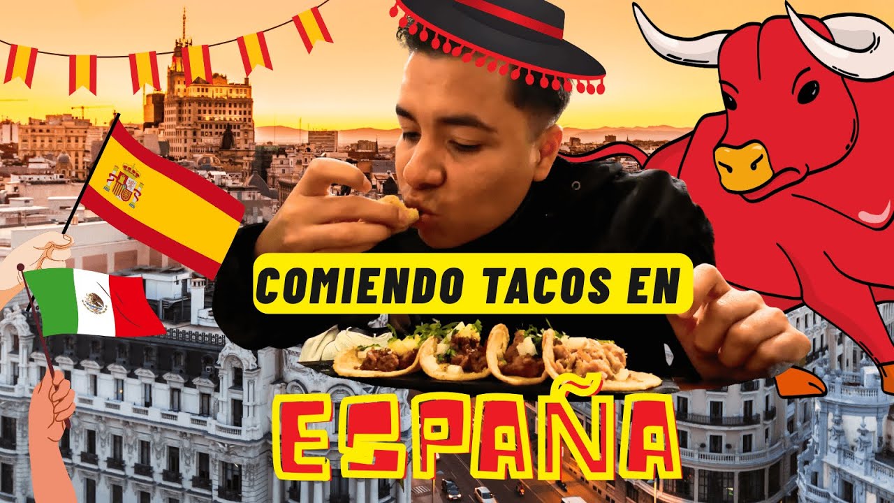 ¿SABEN IGUAL LOS TACOS MEXA EN ESPAÑA? AQUI TE LO DIGO