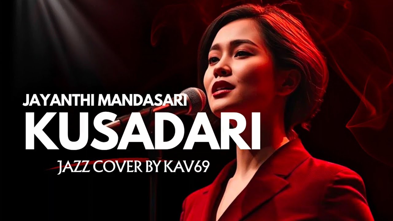 🎵Kusadari—Jayanthi Mandasari | 🎷Jazz Cover By Kav69 